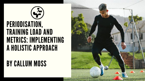 Periodisation, Training Load and Metrics: Implementing a Holistic Approach