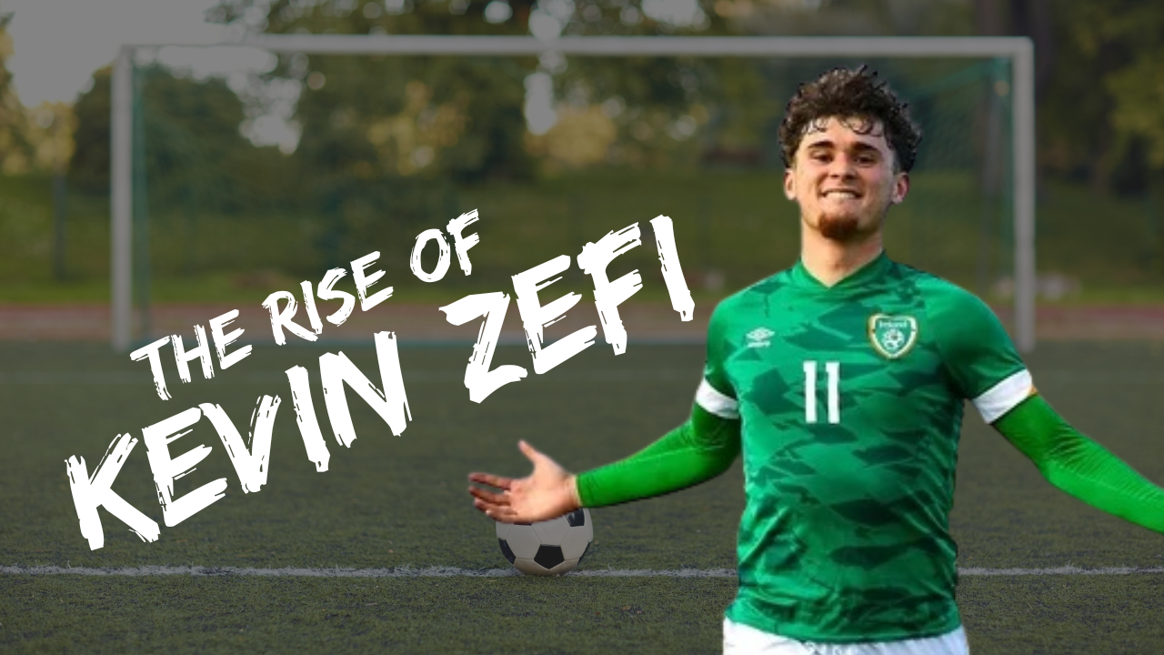 The Rise of Kevin Zefi: The Future of Irish Football