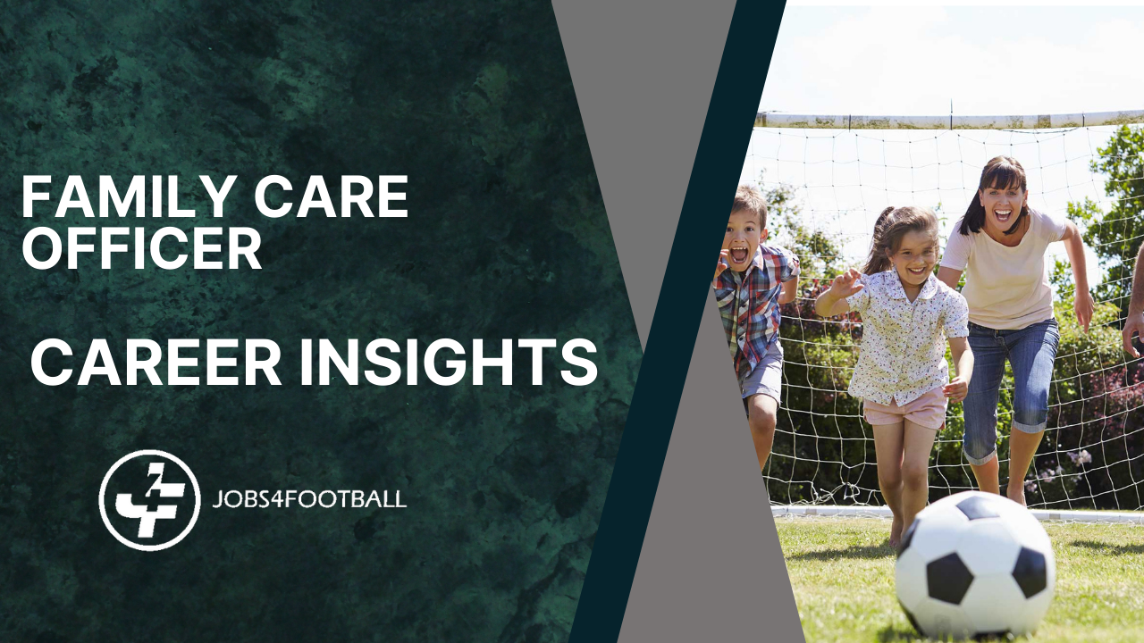 Career Insights Family Care Officer