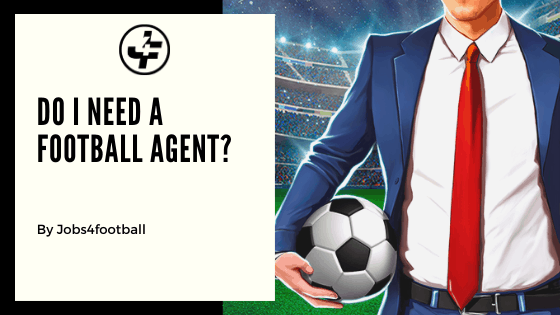 Do I Need A Football Agent?