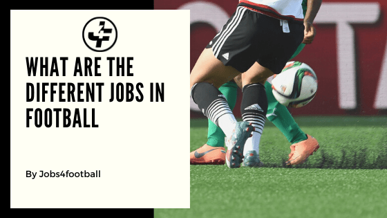 What are the Different Jobs in Football