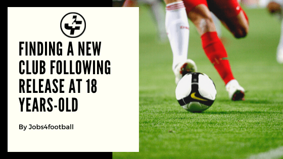 Finding a New Club Following Release at 18 years-old
