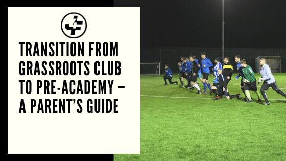 Transition from Grassroots Club to Pre-Academy – A Parent’s Guide