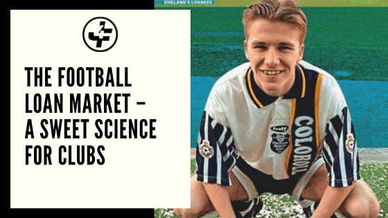 The Football Loan Market – A Sweet Science for Clubs