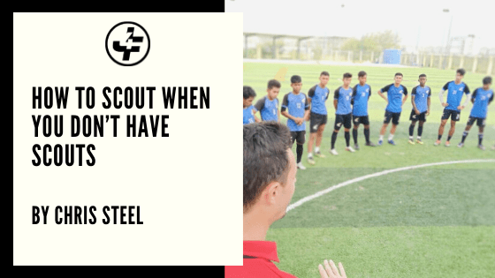 How to Scout When You Don’t Have Scouts