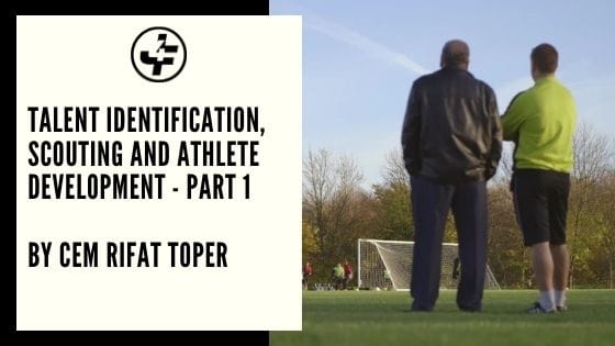 Talent Identification, Scouting and Athlete Development - Part 1