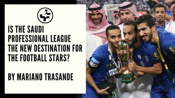 Is the Saudi Professional League the new destination for the football stars?