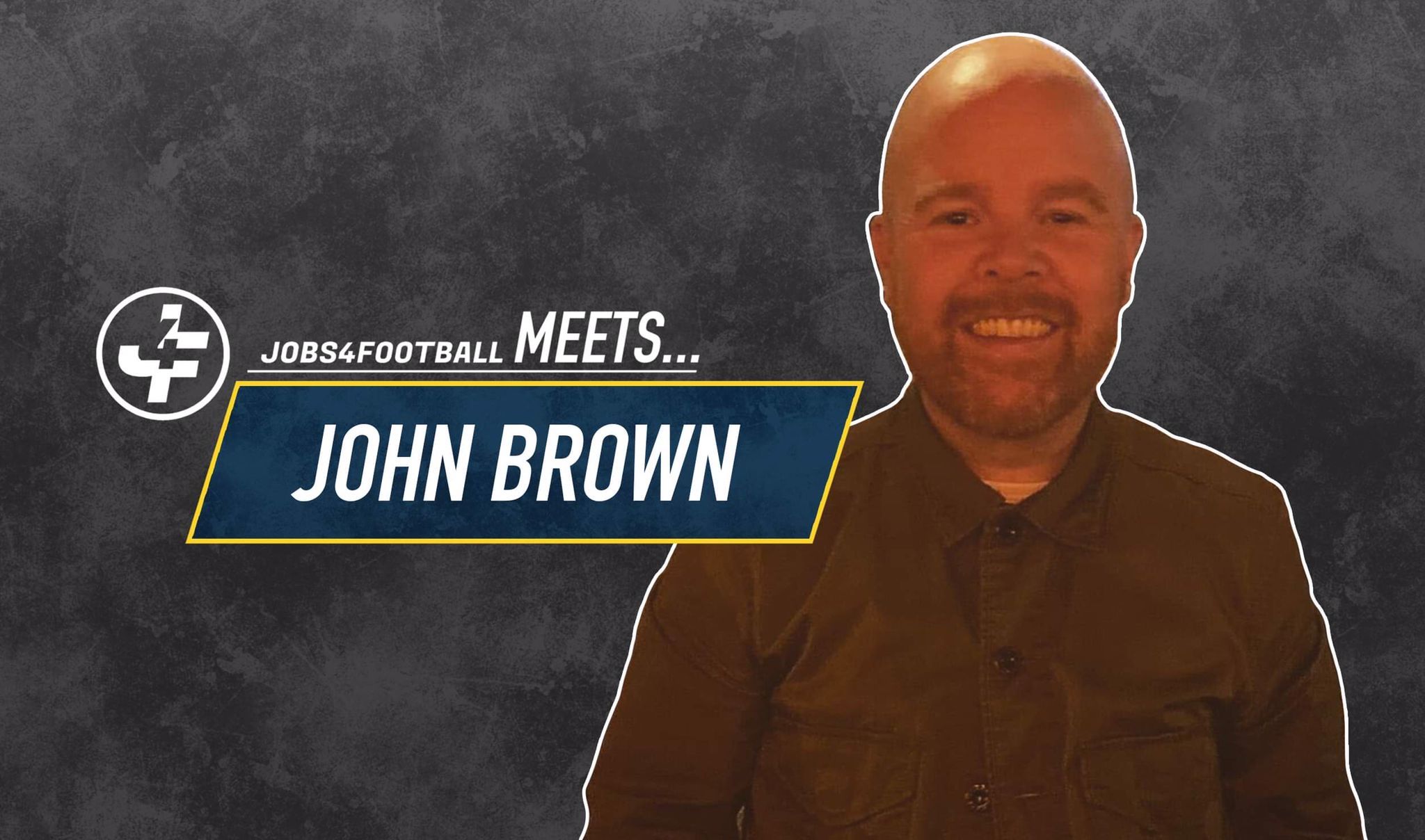 Jobs4Football meets John Brown