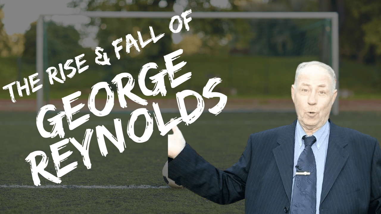 The Rise and Fall of George Reynolds: A Tale of Ambition and Controversy in English Football
