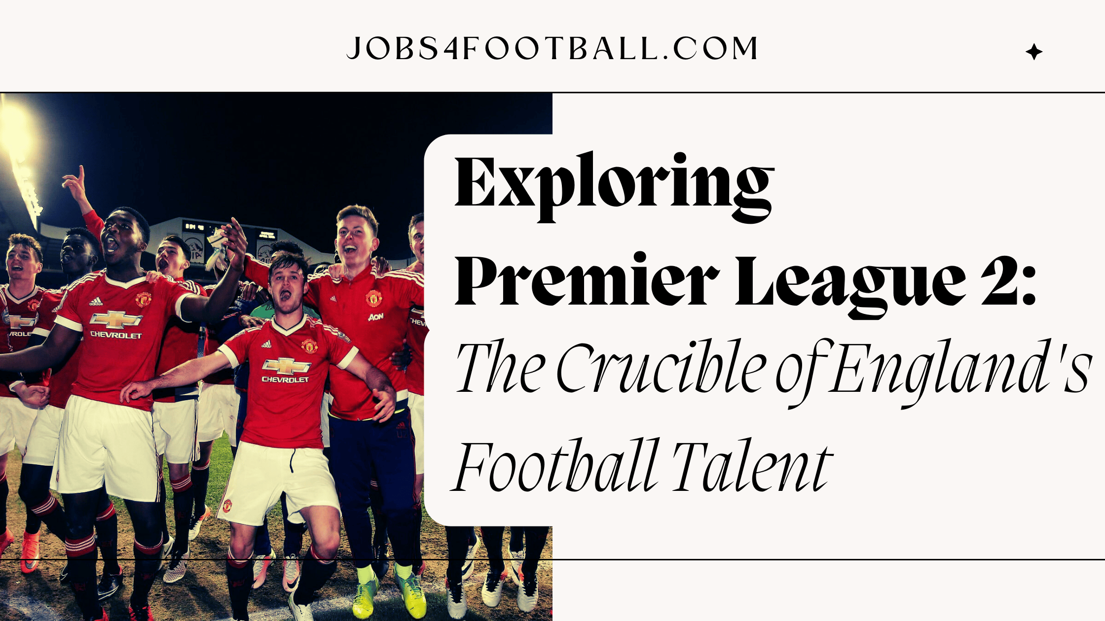 Exploring Premier League 2: The Crucible of England's Football Talent