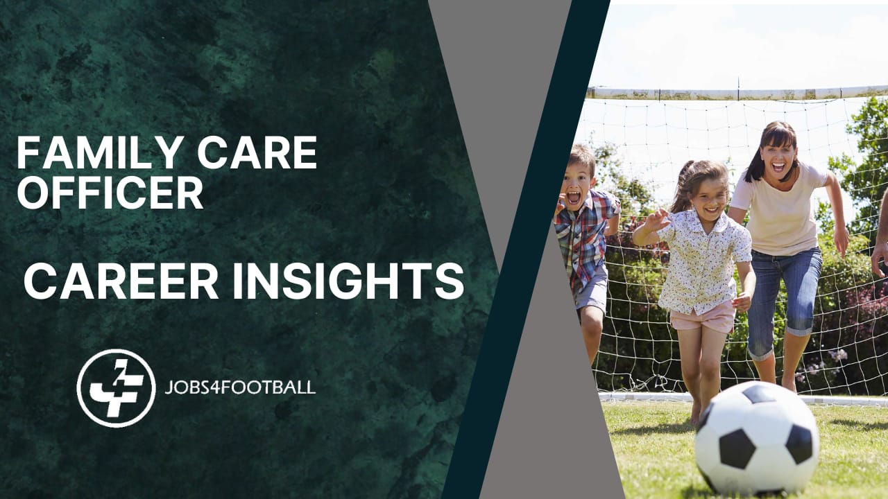 Career Insights Family Care Officer