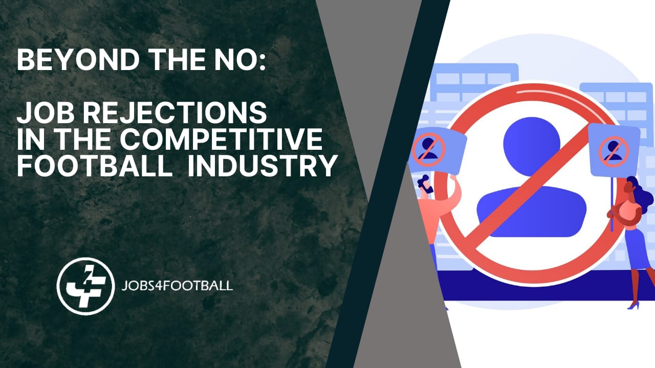 Job rejections in the competitive football industry